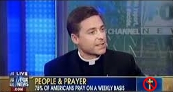 Fox News Face of American Religion- Roman Catholic Priest Jonathan Morris